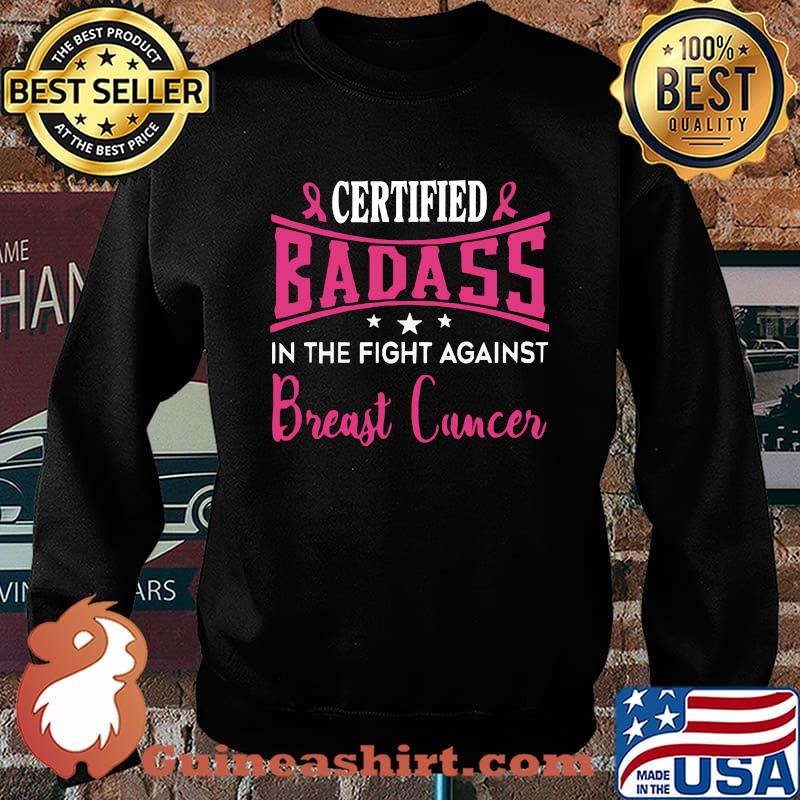 Certified Badass in the fight Against Breast Cancer Awareness T-Shirt Sweater