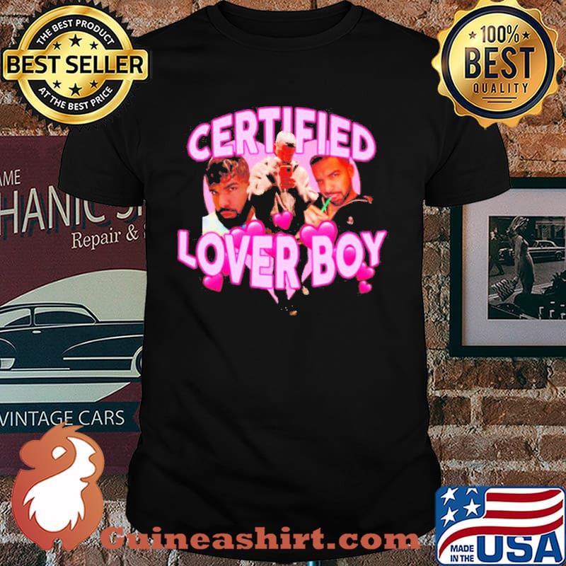 Certified Lover Boy shirt