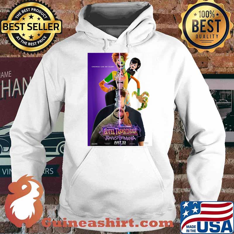 Change Can Be Scary Hotels Transylvanias Posters T-Shirt Hoodie