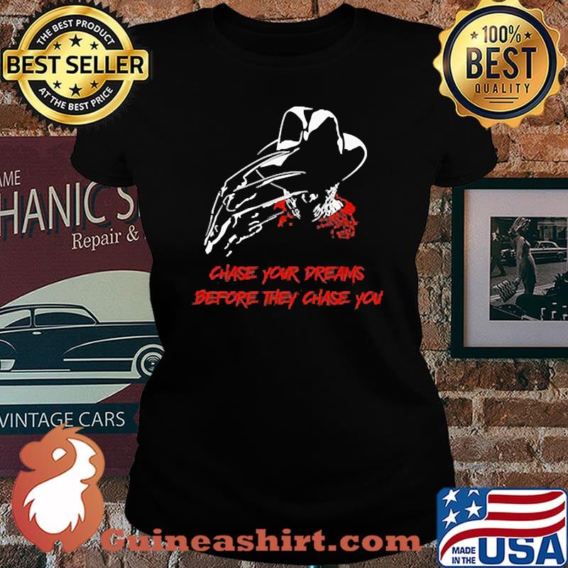 Chase your dreams Before they chase you halloween s Laides tee
