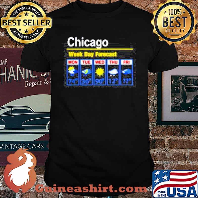 Chicago weather week day forecast shirt