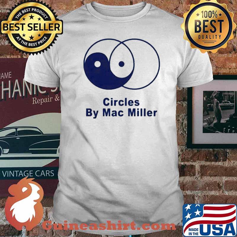 Circles by Mac Miller Shirt