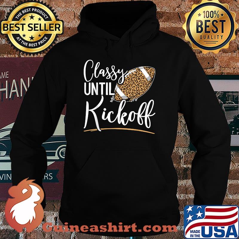Classy Until Kickoff Leopard Football T-Shirt Hoodie