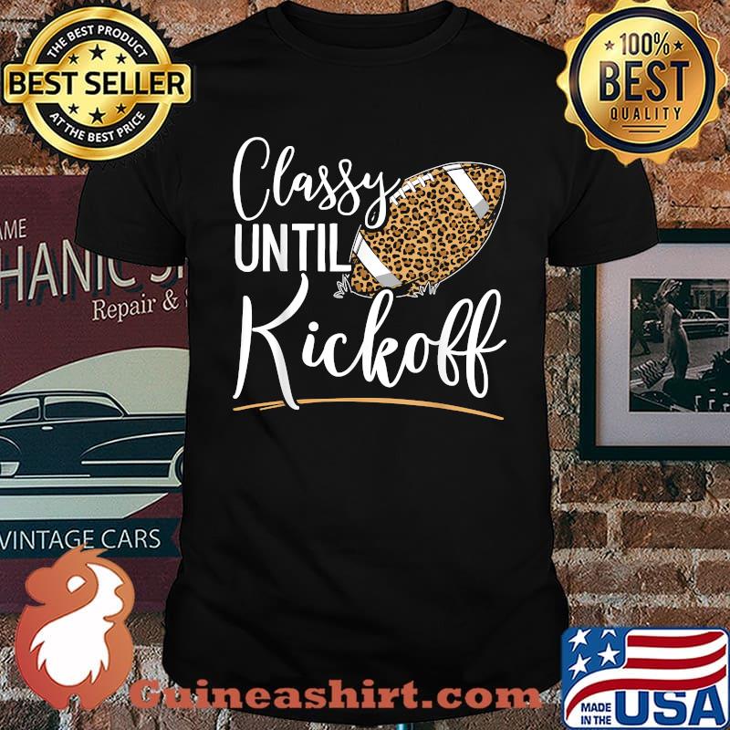 Classy Until Kickoff Leopard Football T-Shirt