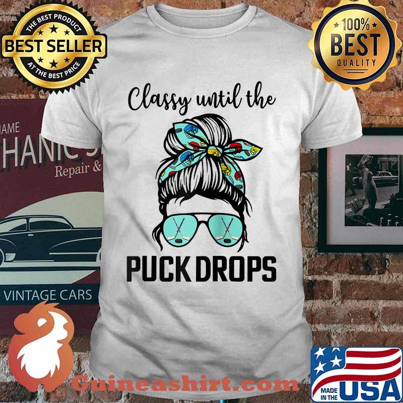 Classy until the puck drops glasses and messy bun hair T-Shirt