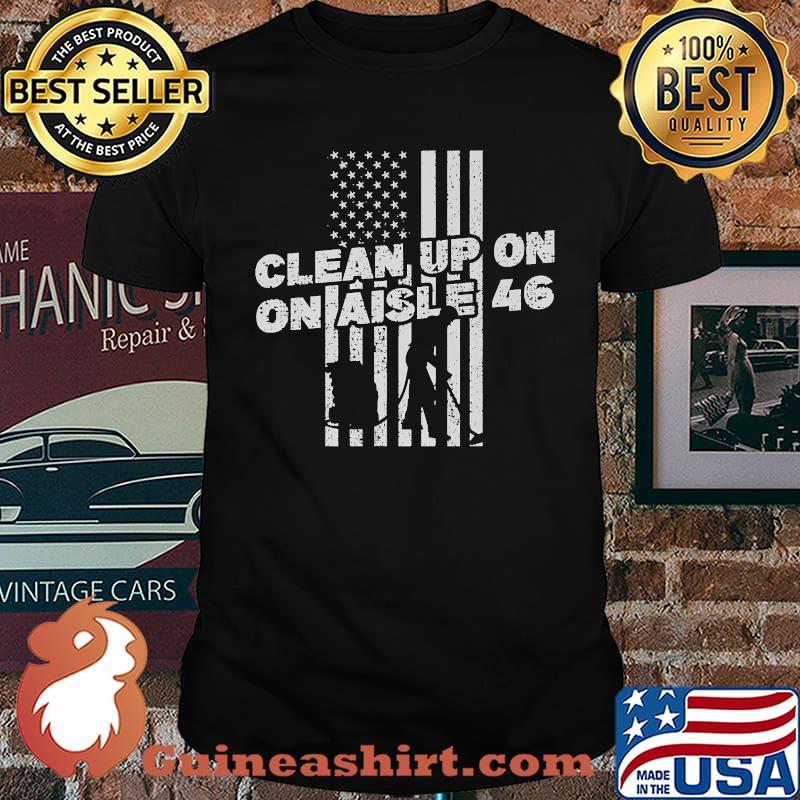 Clean Up On Aisle 46 Anit Biden US Flag Impeach T-Shirt