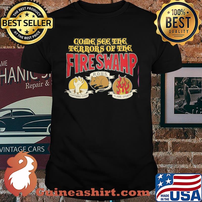 Come See The Terrors Of The Fire Swamp Shirt