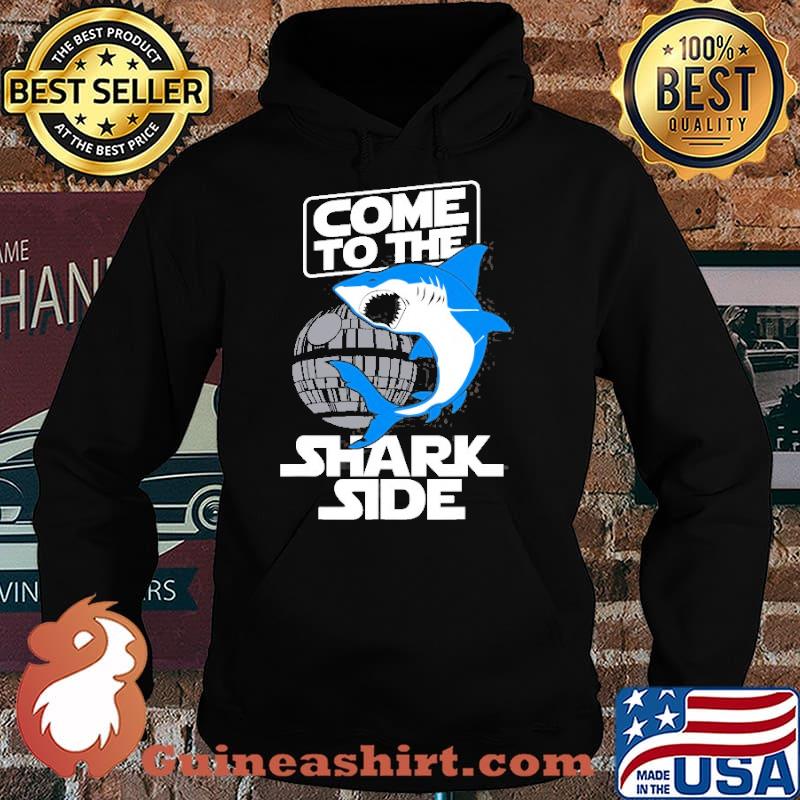 Come To The Shark Side Shirt Hoodie