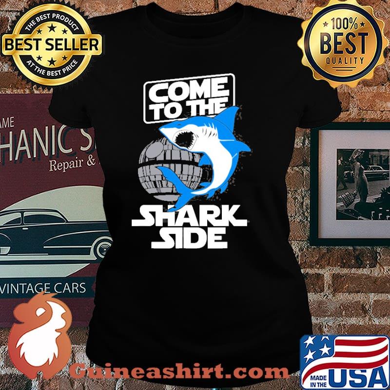 Come To The Shark Side Shirt Laides tee