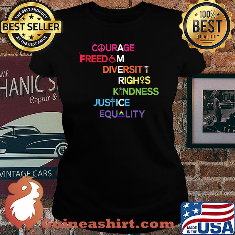 Courage Freedom Diversity Rights Kindness Justice Equality T-Shirt Laides tee