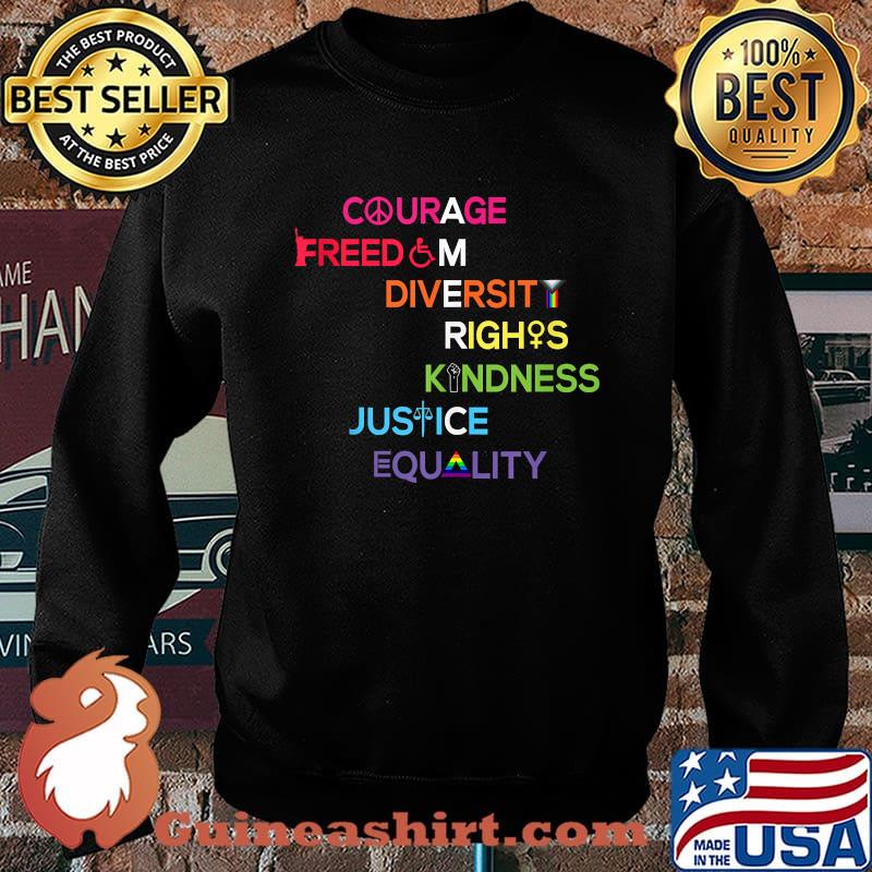 Courage Freedom Diversity Rights Kindness Justice Equality T-Shirt Sweater