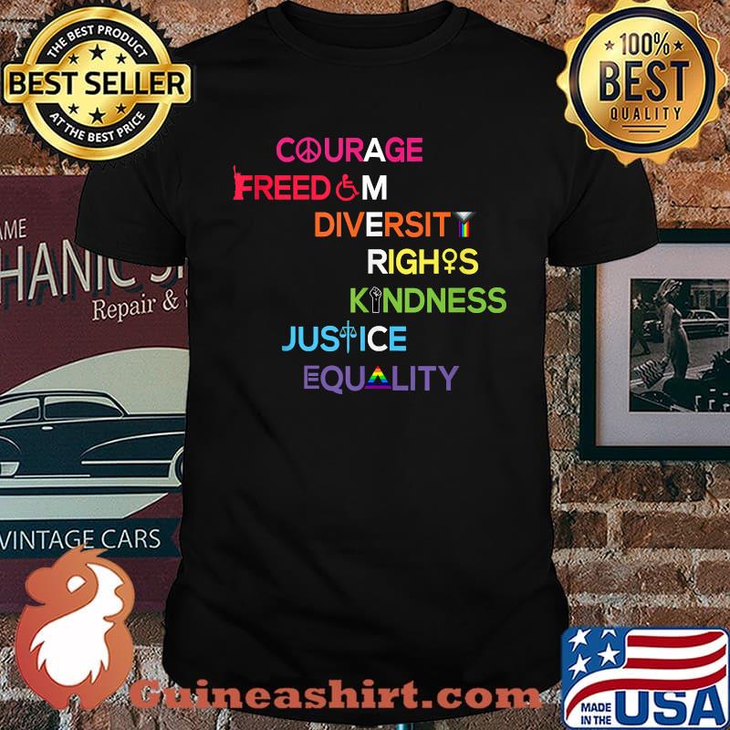 Courage Freedom Diversity Rights Kindness Justice Equality T-Shirt