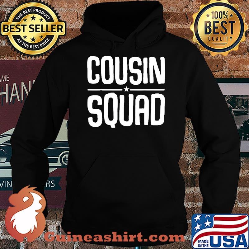 Cousin Squad Shirt Hoodie