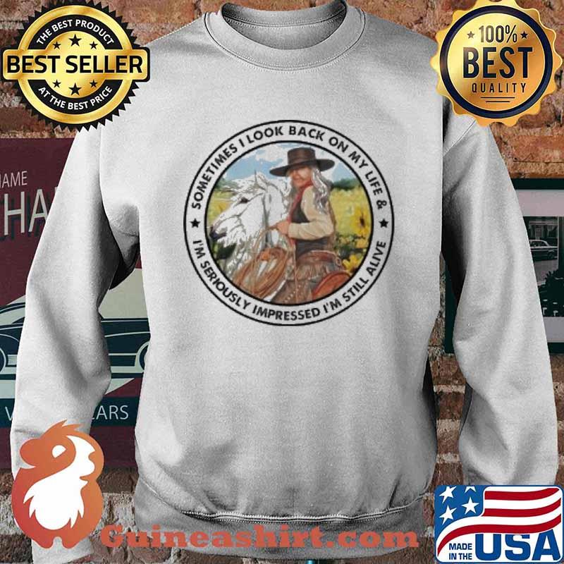 Cowgirl Sometimes I Look Back On My Life Shirt Sweater