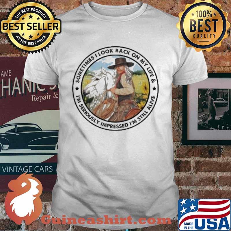 Cowgirl Sometimes I Look Back On My Life Shirt