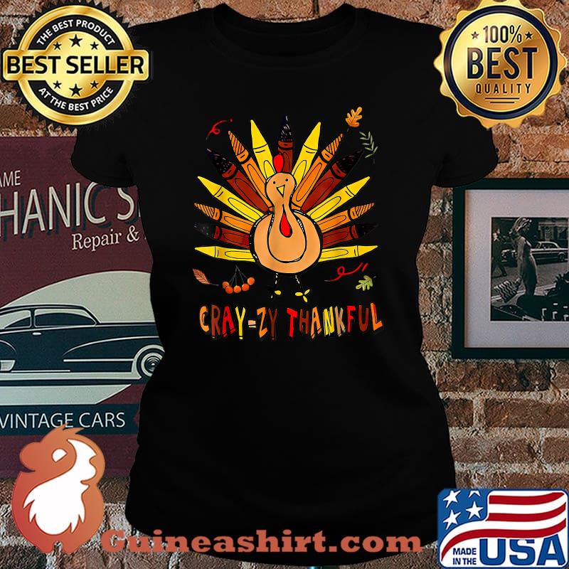 Cray-zy Thankful Thanksgiving Turkey T-Shirt Laides tee