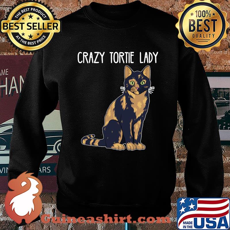 Crazy Tortie Lady Tortoise Shell Cat Owner T-Shirt Sweater
