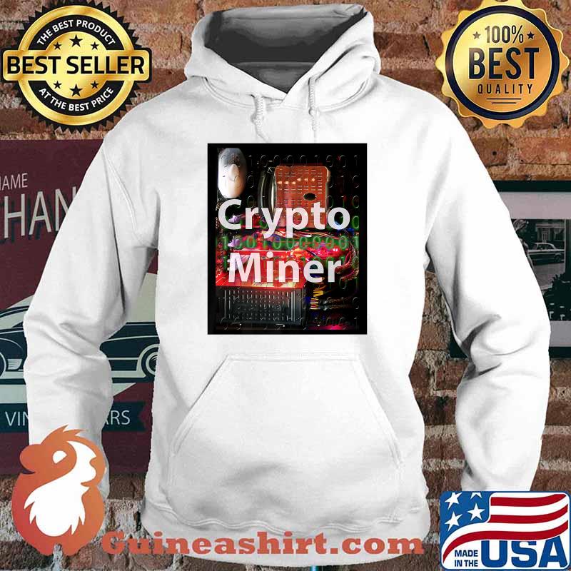 Crypto Miner Computer T-Shirt Hoodie