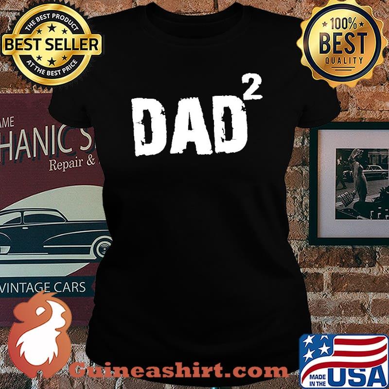 Dad squared s Laides tee