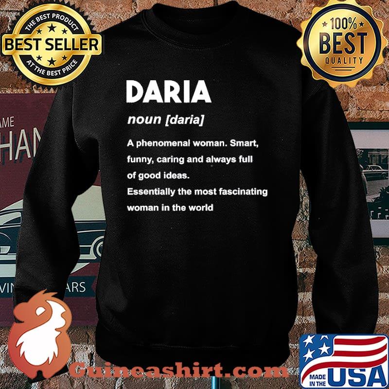 Daria Name Definition A Phenomenal Woman Smart Funny Caring Shirt Sweater