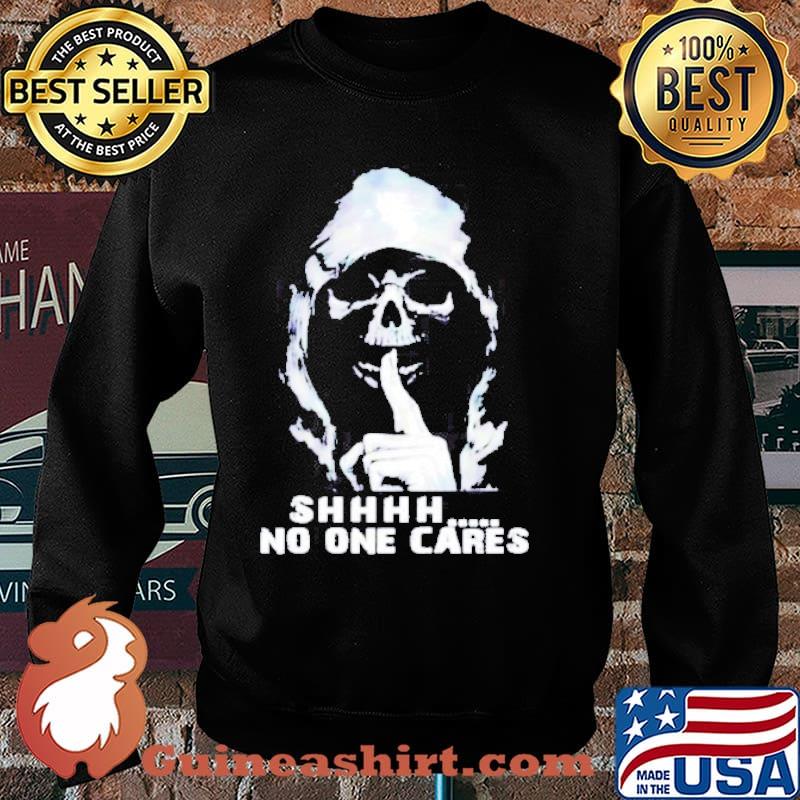 Death shhh no one cares s Sweater