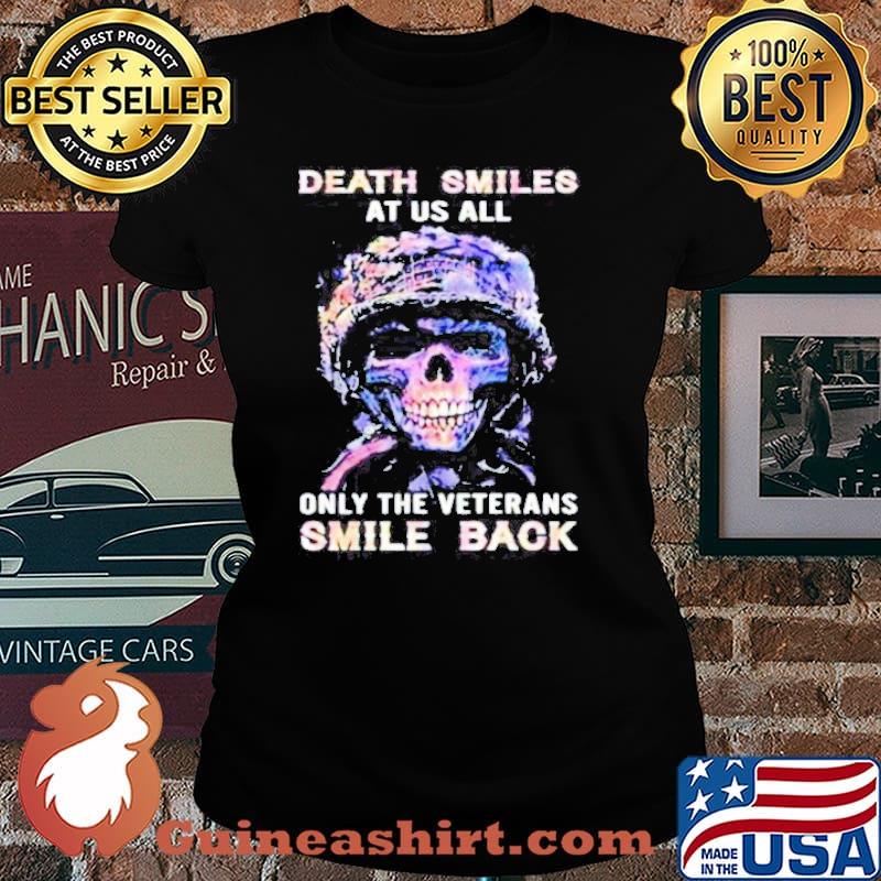 Death smiles at us all only the veterans smile back s Laides tee