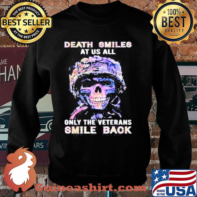 Death smiles at us all only the veterans smile back s Sweater