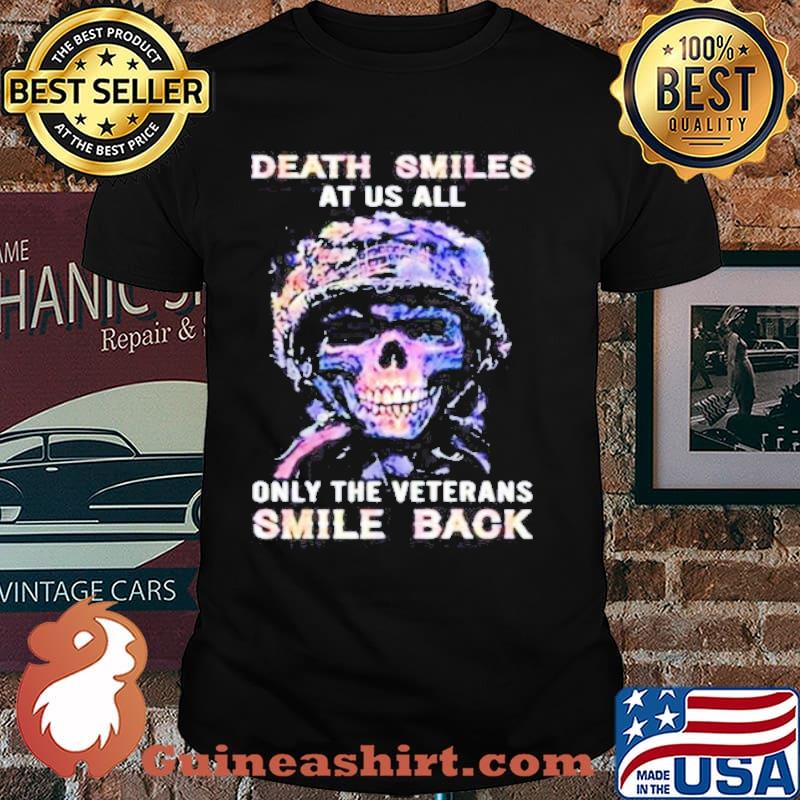 Death smiles at us all only the veterans smile back shirt