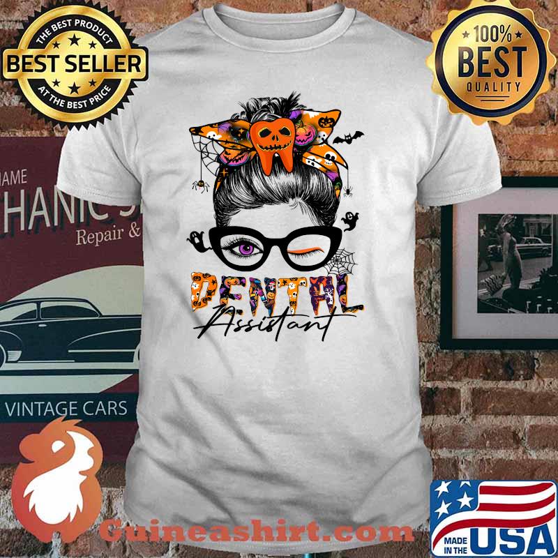 Dental Assistant Halloween Dental Assistant Messy Bun T-Shirt