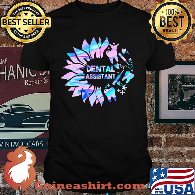 Dental Assistant Sunflower Hologram Shirt