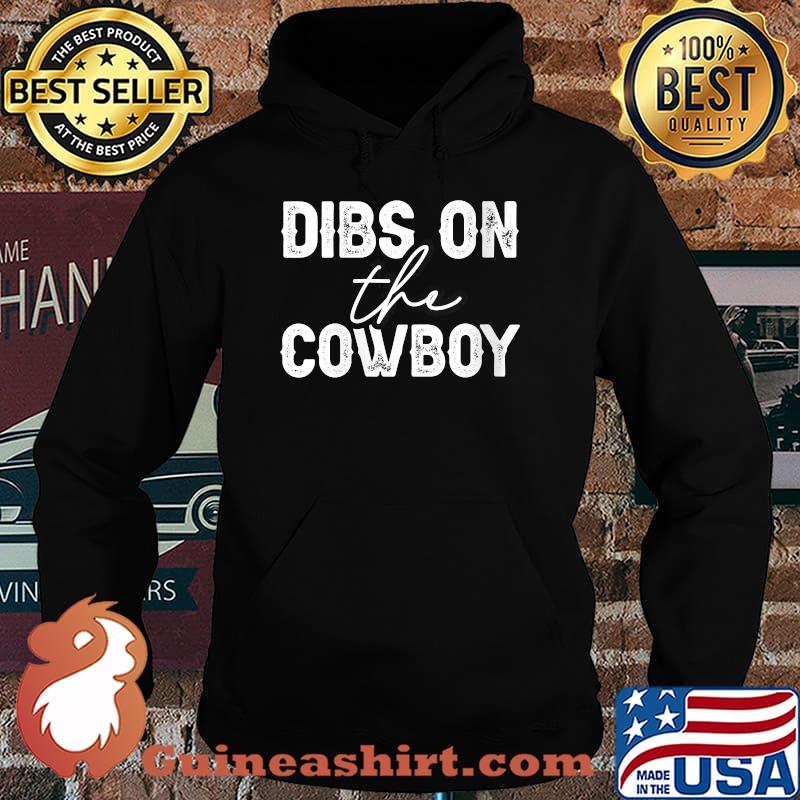 Dibs On The Cowboy Rodeo Horse Southern T-Shirt Hoodie