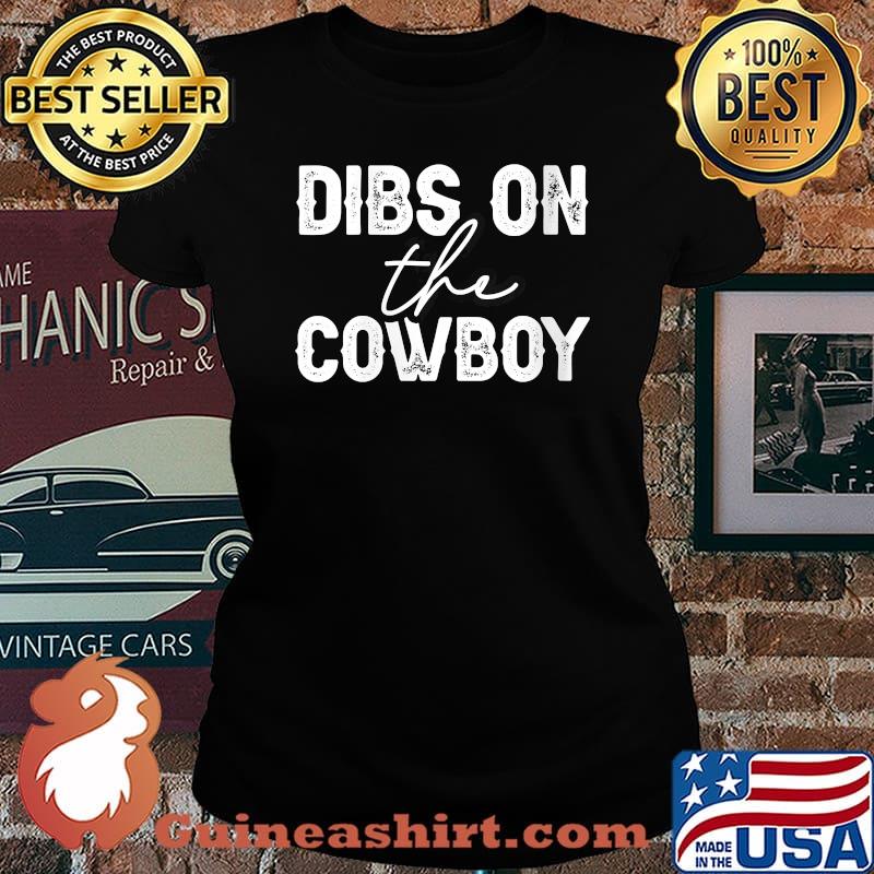 Dibs On The Cowboy Rodeo Horse Southern T-Shirt Laides tee