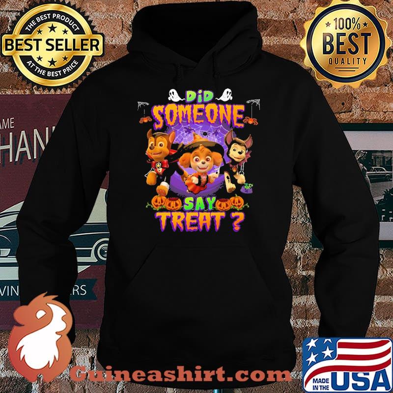 Did someone say treat p patrol halloween custom s Hoodie