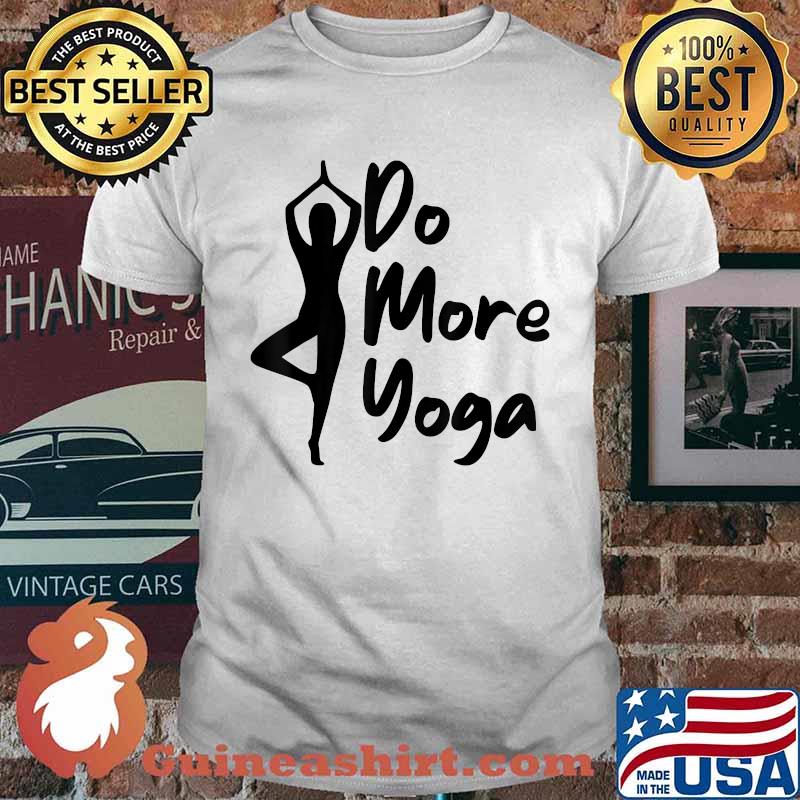 Do More Yoga T-Shirt