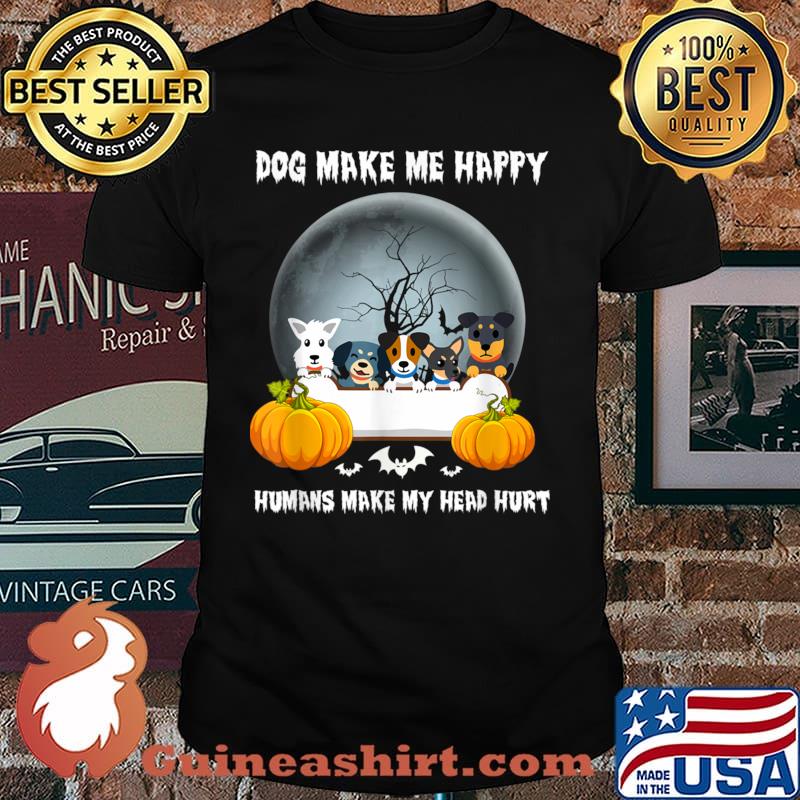 Dog Make Me Happy Humans Make My Head Hurt Halloween Shirt