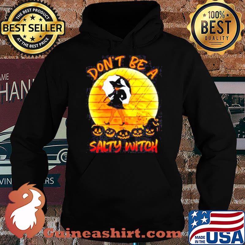 Don’t Be A Salty Witch Pumpkin Moon Halloween Vintage s Hoodie