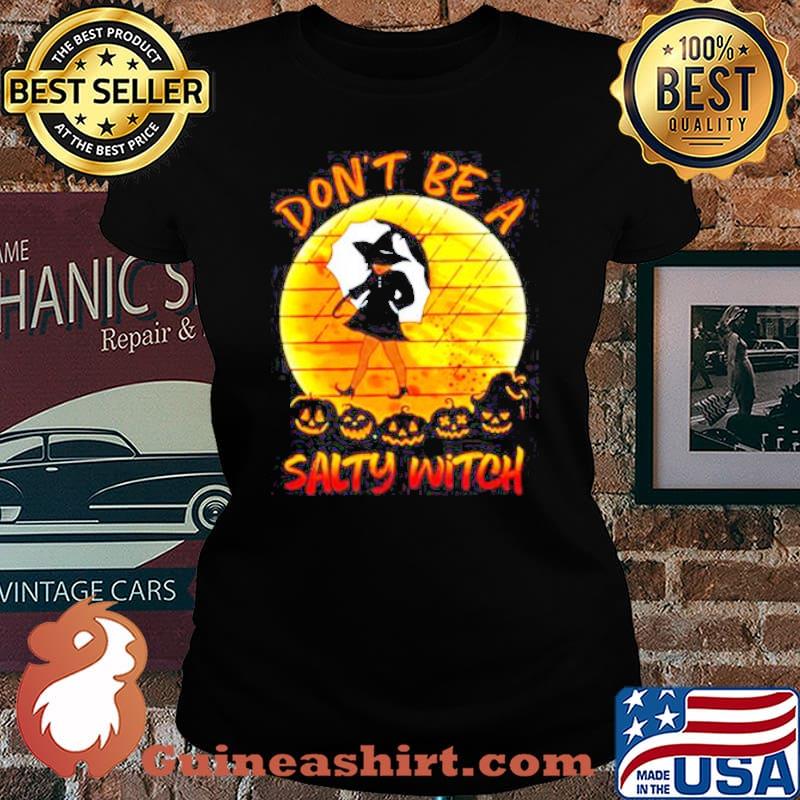 Don’t Be A Salty Witch Pumpkin Moon Halloween Vintage s Laides tee