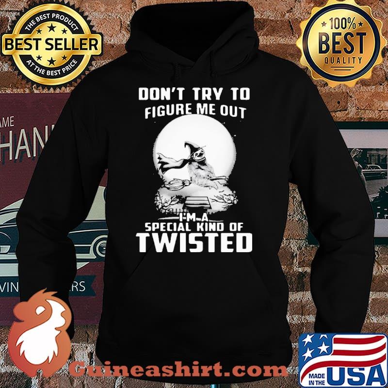 Don’t try to Figure me out I’m a Special kind of Twisted Halloween Sloth Witch Shirt Hoodie