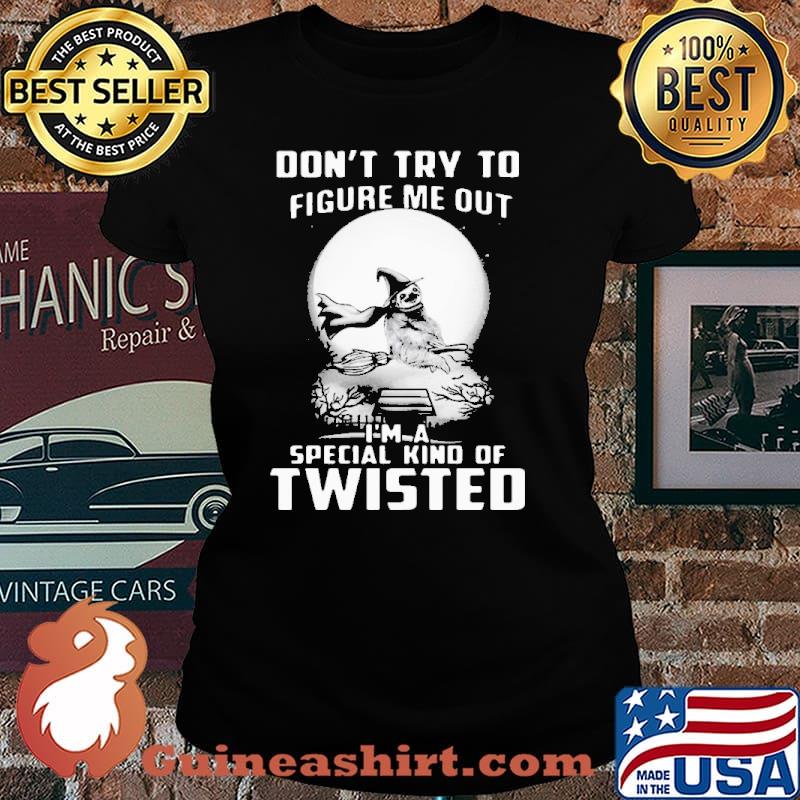 Don’t try to Figure me out I’m a Special kind of Twisted Halloween Sloth Witch Shirt Laides tee