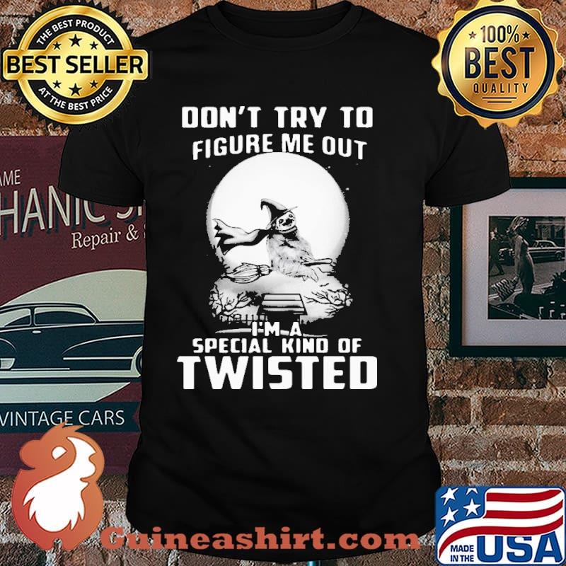 Don’t try to Figure me out I’m a Special kind of Twisted Halloween Sloth Witch Shirt