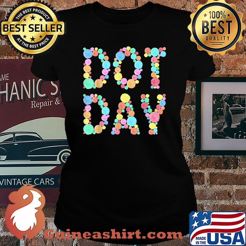 Dot Day September 15th What Can You Create With Just a Dot T-Shirt Laides tee
