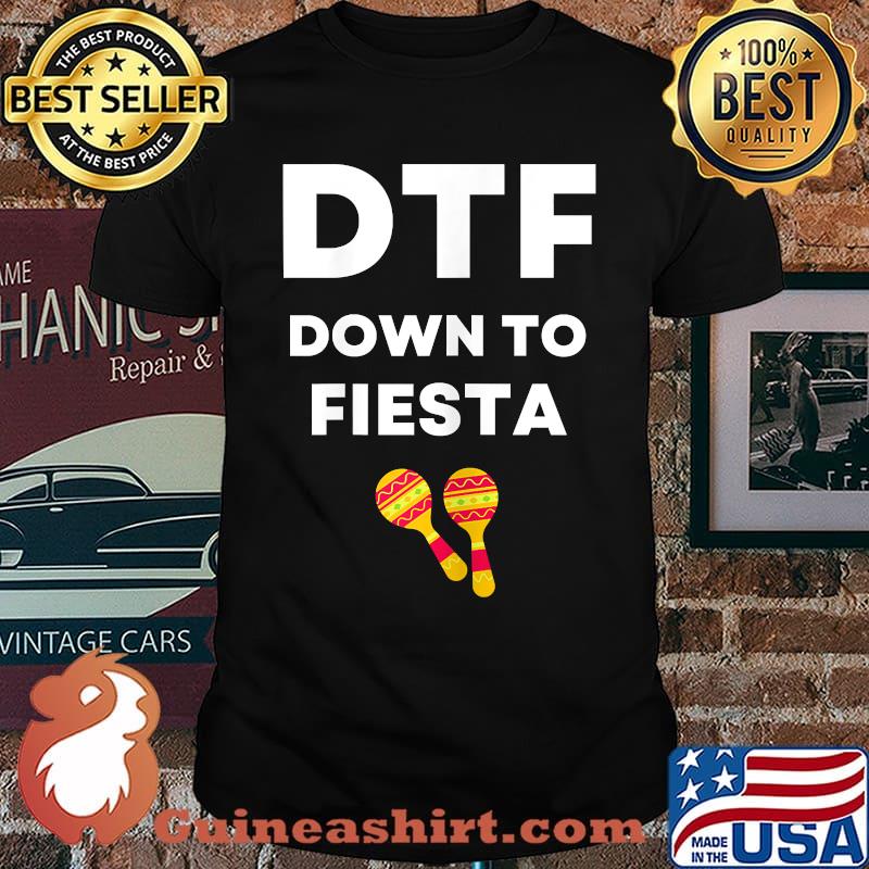DTF Down to Fiesta T-Shirt