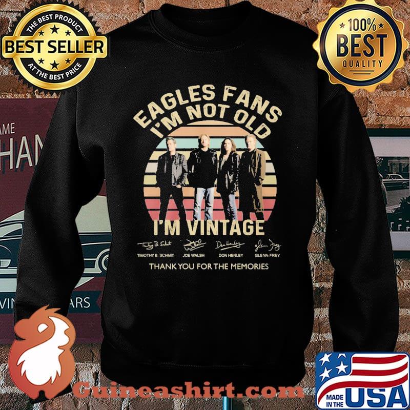 Eagles fans I'm not old I'm vintage thank you for the memories s Sweater