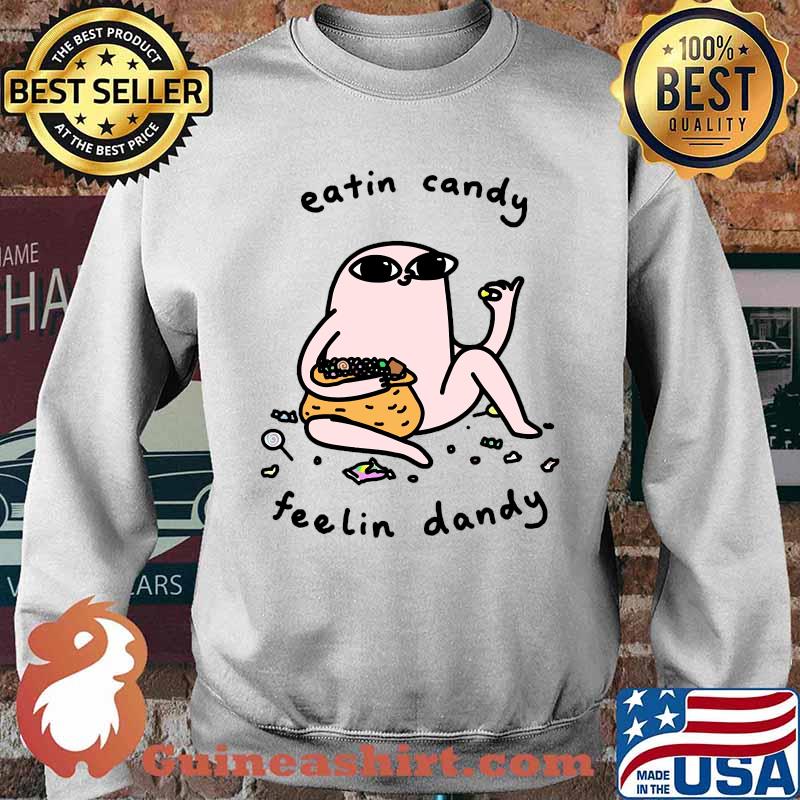 Eating candy feelin dandy T-Shirt Sweater