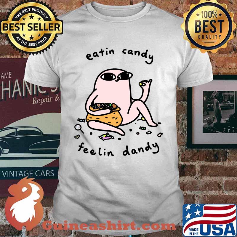 Eating candy feelin dandy T-Shirt