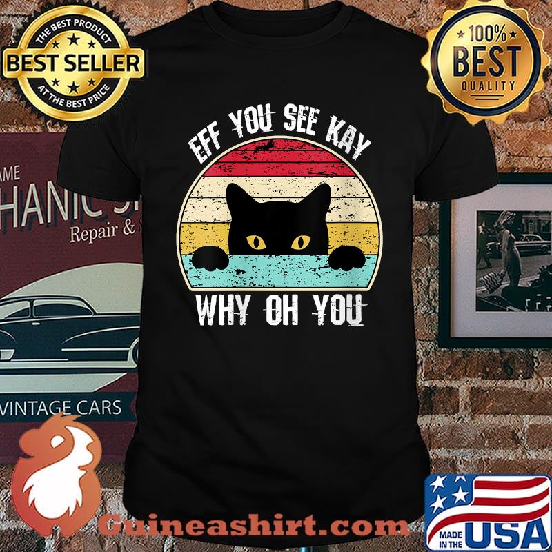 Eff You See Kay Why Oh You Black Cat Vintage T-Shirt