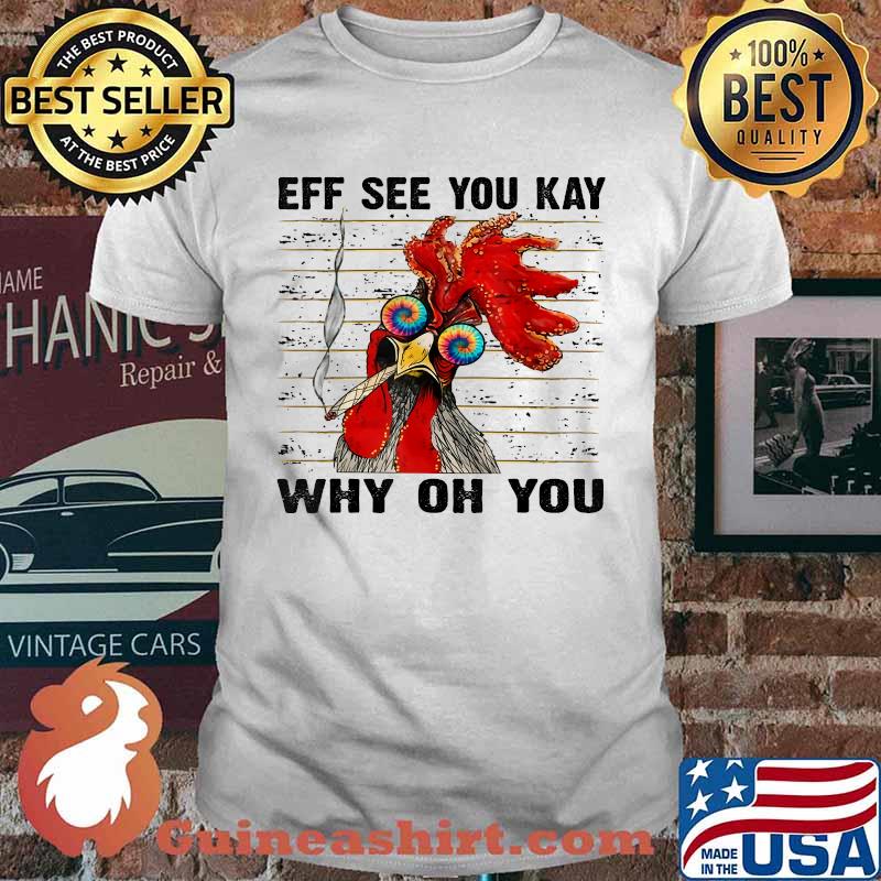 Eff You See Kay Why Oh You Chicken Retro T-Shirt