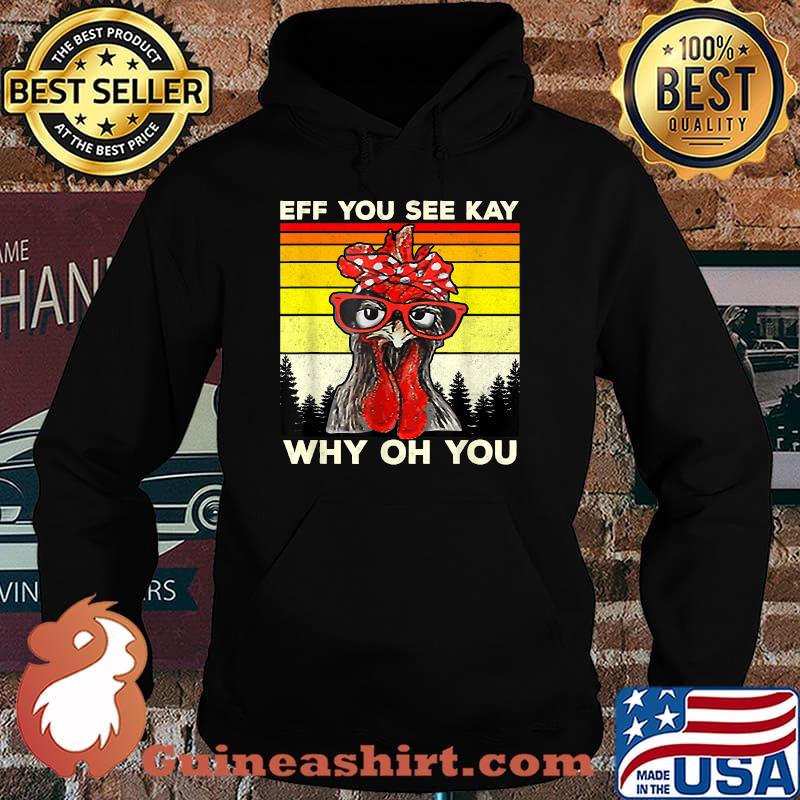 Eff You See Kay Why Oh You Chicken Retro Vintage T-Shirt Hoodie