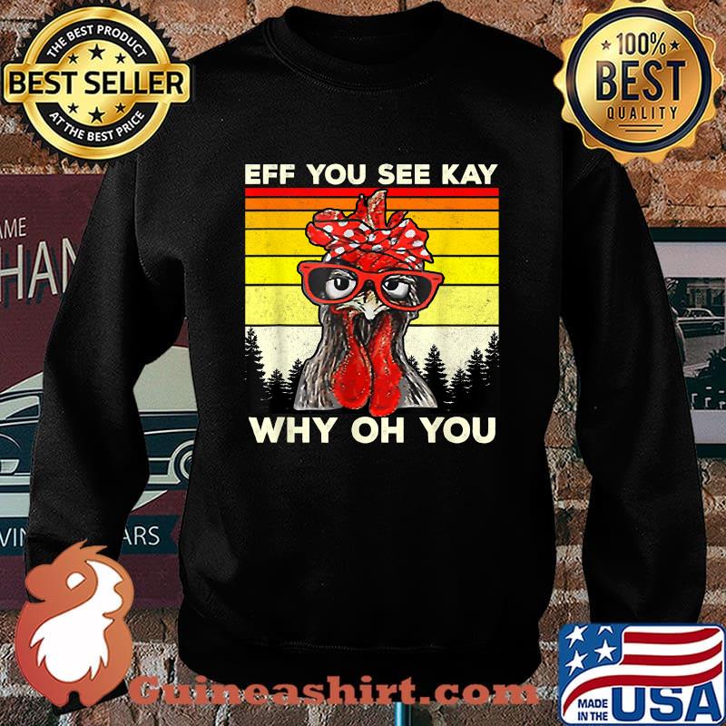 Eff You See Kay Why Oh You Chicken Retro Vintage T-Shirt Sweater
