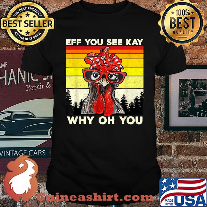 Eff You See Kay Why Oh You Chicken Retro Vintage T-Shirt